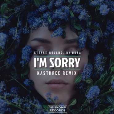 I’m Sorry (Kasthree Remix)